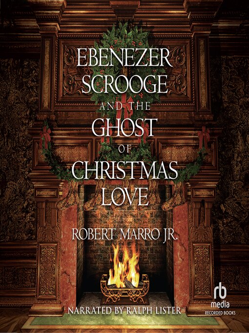Title details for Ebenezer Scrooge and the Ghost of Christmas Love by Robert Marro Jr. - Available